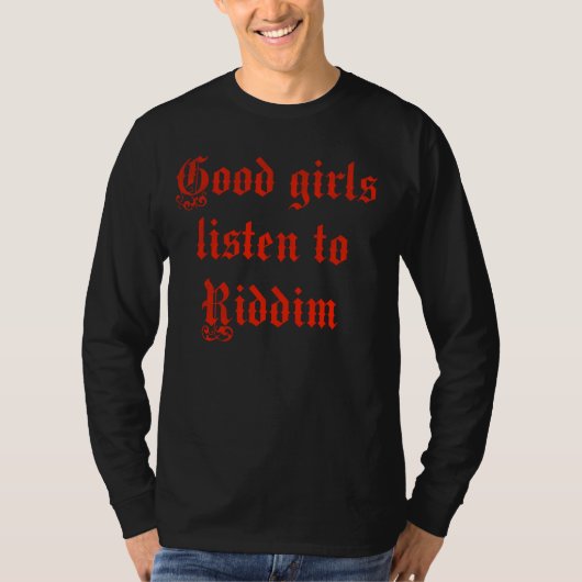 T-shirt Les bonnes filles écoutent Riddim (Devant)