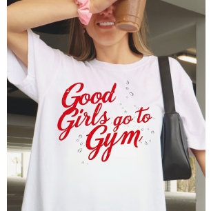 T-shirt Les bonnes filles vont à la salle de sport motivat
