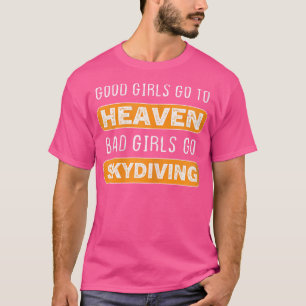 T-shirt Les bonnes filles vont au paradis, les mauvaises f