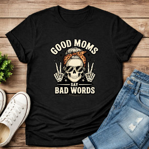 T-shirt Les bonnes mamans disent des gros mots Squelette d