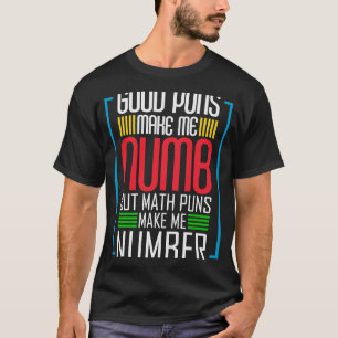 T-shirt Les Bonnes Puns Me Font Numb Mais Les Puns Math Me