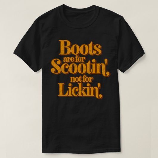T-shirt Les Bottes Sont Pour Scootin Et Non Pour Lickin (Design devant)
