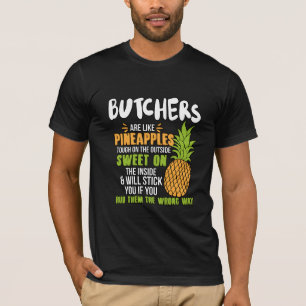 T-shirt Les Bouchers Sont Comme Des Ananas.