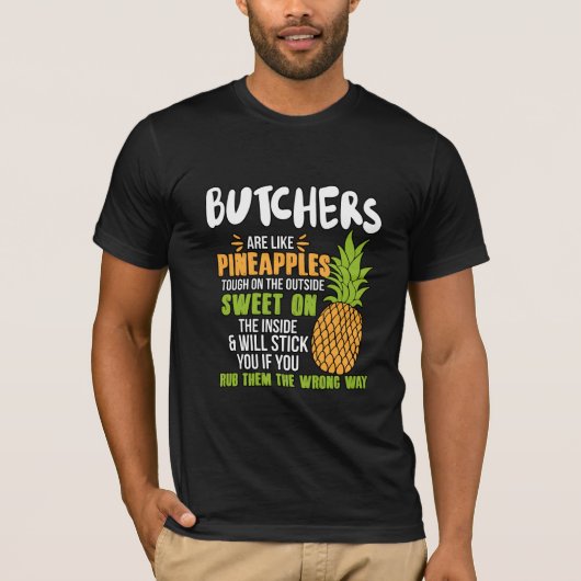 T-shirt Les Bouchers Sont Comme Des Ananas. (Devant)