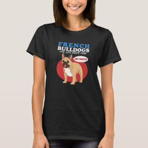 T-shirt Les bouledogues français sont comme les autres chi