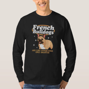 T-shirt Les bouledogues français sont comme les autres chi