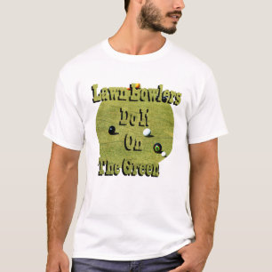 T-shirt Les Bowlers De Pelouse Le Font Sur Le Vert, Drôle