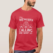 T-shirt Les brasseries appellent, je doivent aller (Devant)