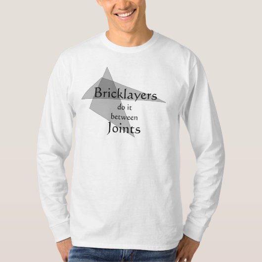 T-shirt Les briqueteurs le font entre les joints (Devant)