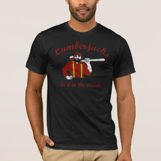 T-shirt Les bûcherons le font dans les bois