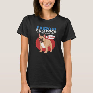 T-shirt Les Bulldogs Français Sont Comme D'Autres Chiens P