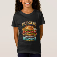 Les burgers sont toujours la réponse
