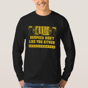 T-shirt Les burpees ne vous aiment pas non plus Humour de