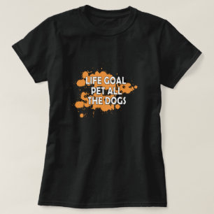 T-shirt Les buts de la vie animal tous les chiens
