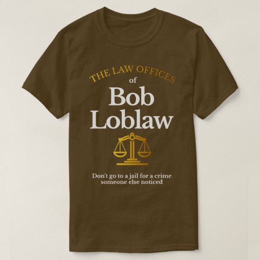 T-shirt Les cabinets juridiques de Bob Loblaw (Design devant)
