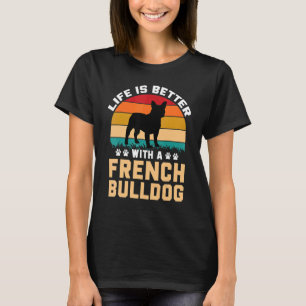 T-shirt Les cadeaux Bulldog français - la vie est meilleur