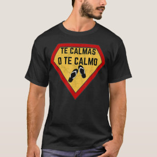 T-shirt Les Calmas O Te Calmo Super Espagnol Mère Funny Sa
