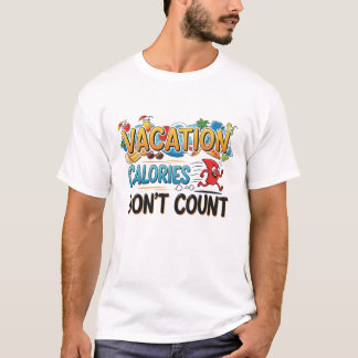 T-shirt Les calories de vacances ne comptent pas