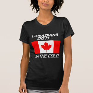 T-shirt Les Canadiens le font... dans le froid.