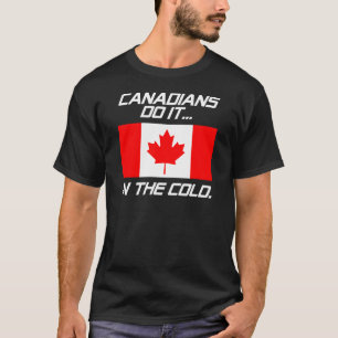 T-shirt Les Canadiens le font... dans le froid.