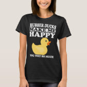 T-shirt Les canards en caoutchouc me rendent heureuse la c (Devant)