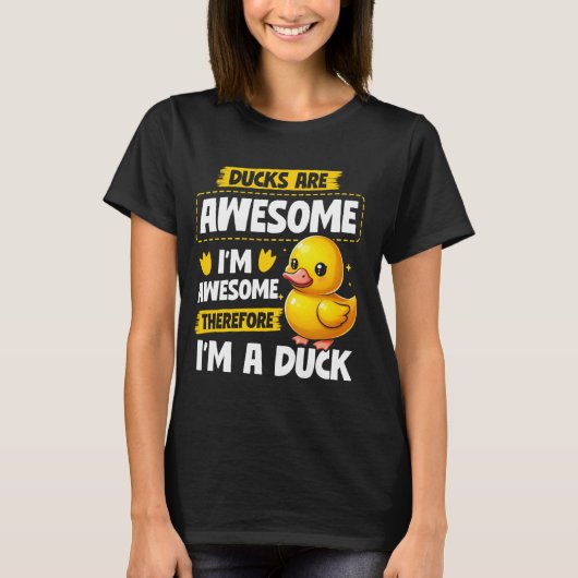 T-shirt Les canards sont super Chemise Je suis génial Donc (Devant)