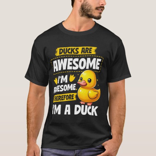 T-shirt Les canards sont super Chemise Je suis génial Donc (Devant)