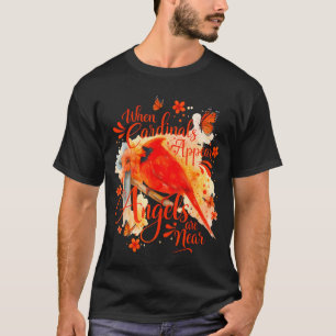 T-shirt Les cardinaux apparaissent lorsque les anges sont