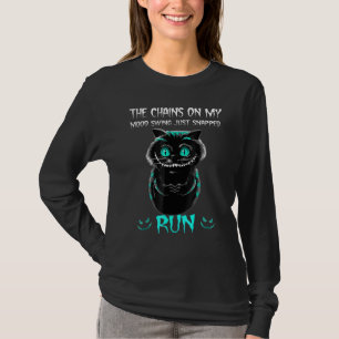 T-shirt Les Chaînes Sur Mon Humeur Qui Swing Juste Snapped
