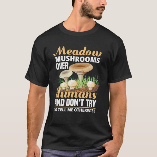 T-shirt Les Champignons De Pré Sur Les Humains Et N'Essaie (Devant)