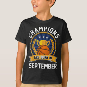 T-shirt Les Champions Sont Nés En Septembre Basketball Bir