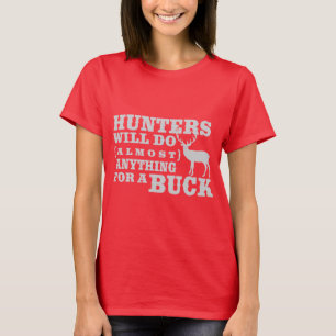 T-shirt Les chasseurs font n'importe quoi pour un mâle