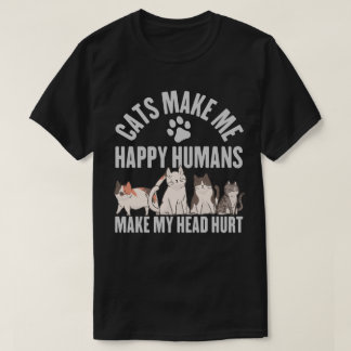 T-shirt Les chats me rendent heureux Les humains me font m