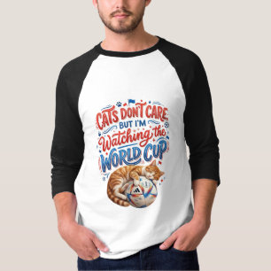 T-shirt Les chats s'en fichent, mais je regarde la Coupe d