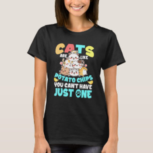 T-shirt Les Chats Sont Comme Des Chips De Pomme De Terre Q