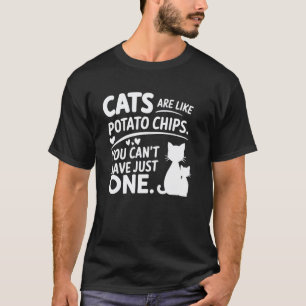 T-shirt Les chats sont comme des chips de pommes de terre,