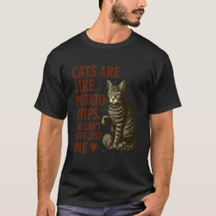T-shirt Les chats sont comme des chips drôle conception am