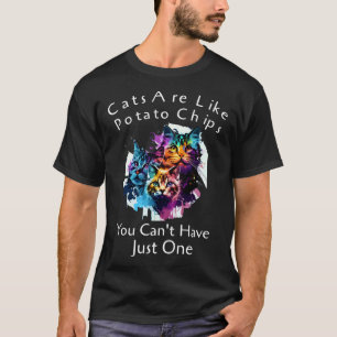 T-shirt Les chats sont comme des chips, on ne peut pas se