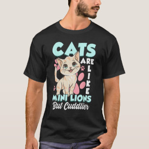 T-shirt Les Chats Sont Comme Des Mini Lions, Mais Des Chat
