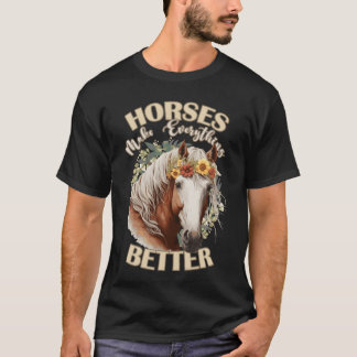 T-shirt Les chevaux rendent tout mieux mignon animal de fe
