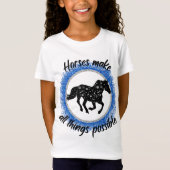 T-Shirt Les Chevaux Rendent Toutes Les Choses Possible Ble (Devant)