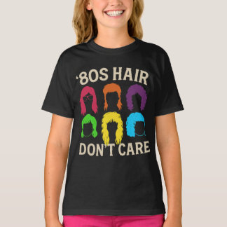 T-shirt Les cheveux 80's ne se soucient pas T-shirt, Drôle