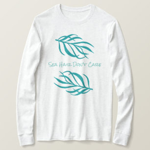 T-shirt Les cheveux marins ne se soucient pas des algues