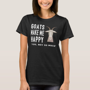 T-shirt Les Chèvres Me Rendent Heureux Que Vous Ne Soyez P