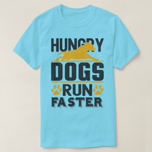 T-shirt Les Chiens affamés courent plus vite (Design devant)