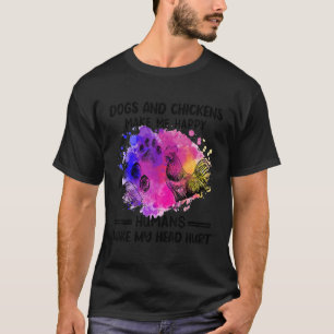 T-shirt Les Chiens Et Les Poules Me Rendent Heureux Les Hu