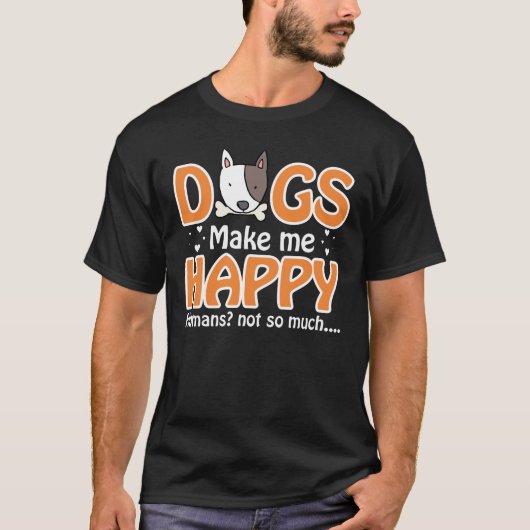 T-shirt Les chiens me rendent heureux, des humains pas (Devant)