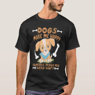 T-shirt Les Chiens Me Rendent Heureux Les Humains Me Font