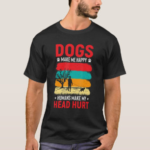 T-shirt Les chiens me rendent heureux, l'homme me fait mal