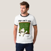 T-shirt Les chiens ne peuvent pas s'ajouter… mais ils (Devant entier)